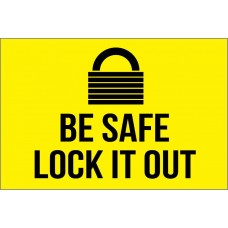 Be Safe Lock Out Sign Be Safe Lock Out Sign